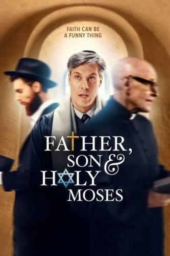 Father, Son & Holy Moses