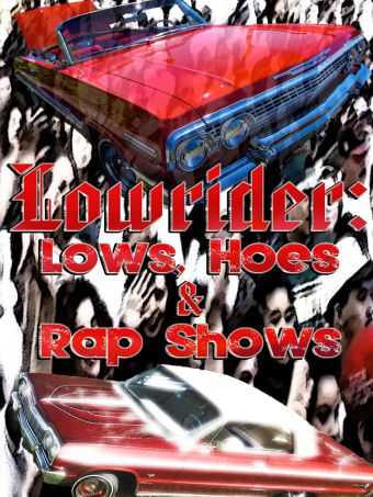 Lowrider Lows Hoes And Rap Shows