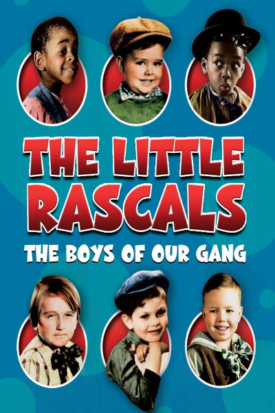 The Little Rascals: The Boys of Our Gang