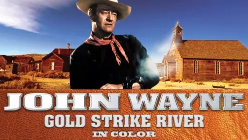 John Wayne: Gold Strike River (in Color)