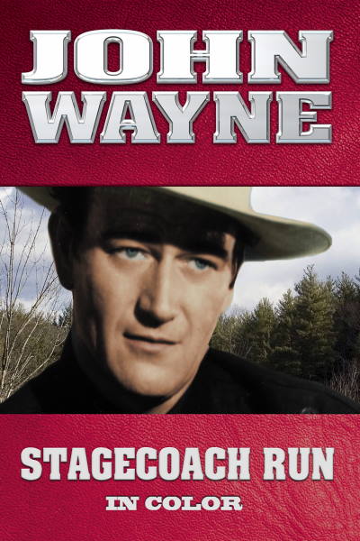 John Wayne: Stagecoach Run (In Color)