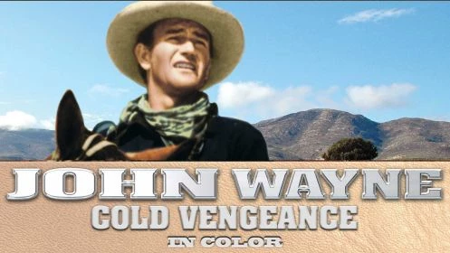 John Wayne: Cold Vengeance (In Color)