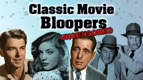 Classic Movie Bloopers: Uncensored
