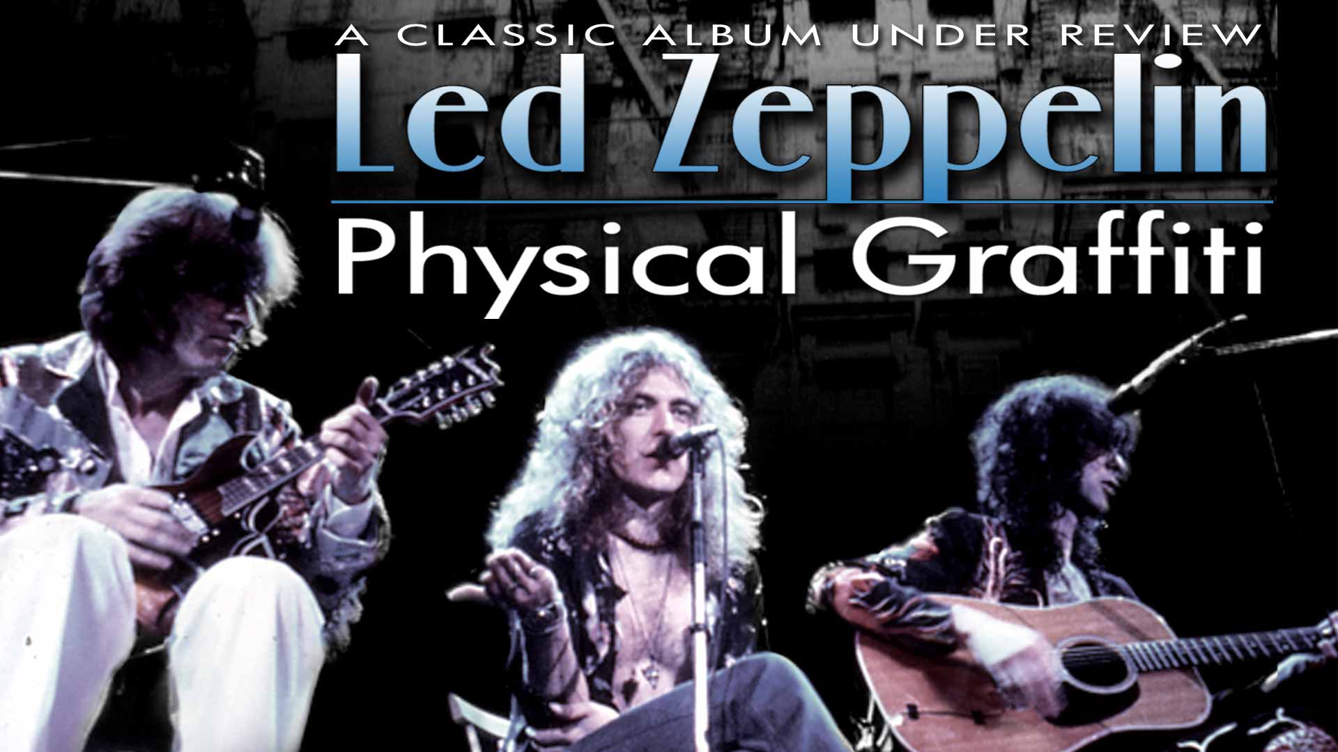 Led Zeppelin: Physical Graffiti - A Classic Album Under Review