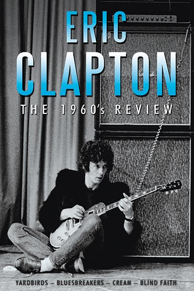 Eric Clapton: The 1960s Review