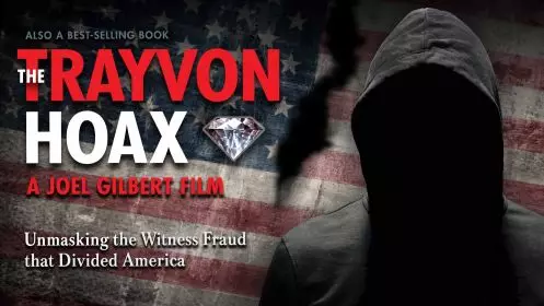 The Trayvon Hoax: Unmasking The Witness Fraud That Divided America