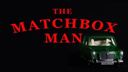 The Matchbox Man