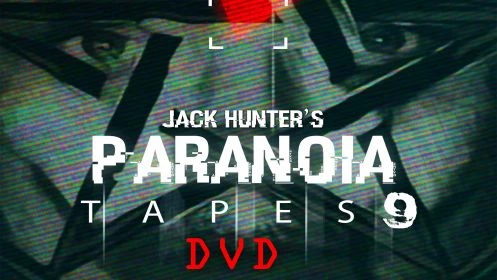Jack Hunter's Paranoia Tapes 9: DVD