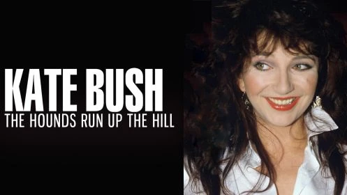 Kate Bush: The Hounds Run Up The Hill