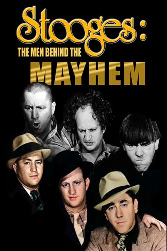 Stooges:  The Men Behind The Mayhem