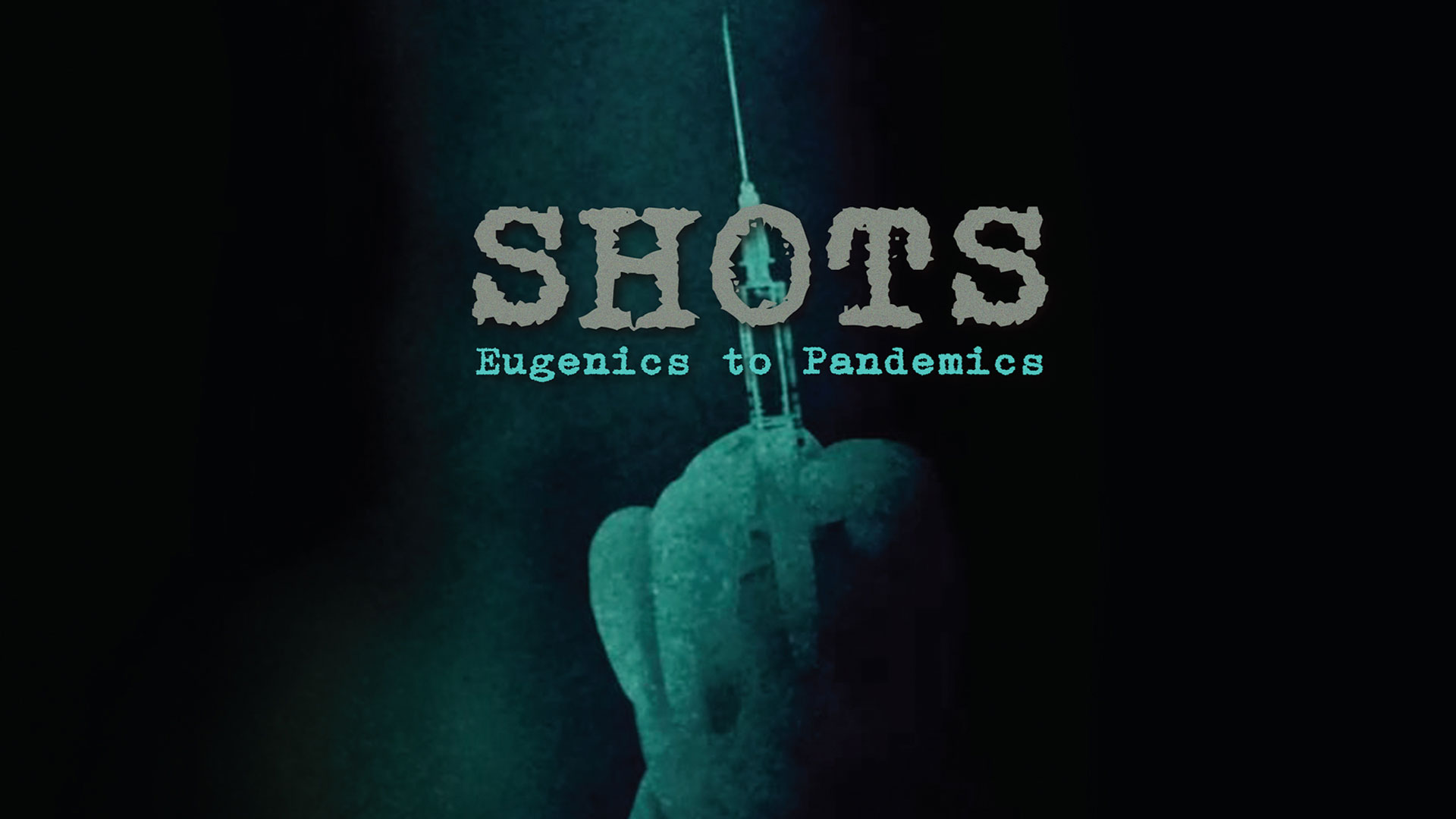Shots eugenics to pandemics feature